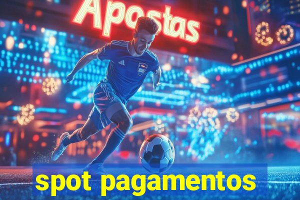 spot pagamentos