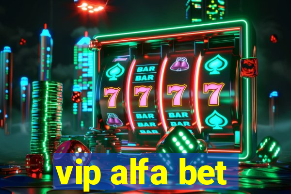 vip alfa bet