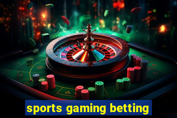 sports gaming betting