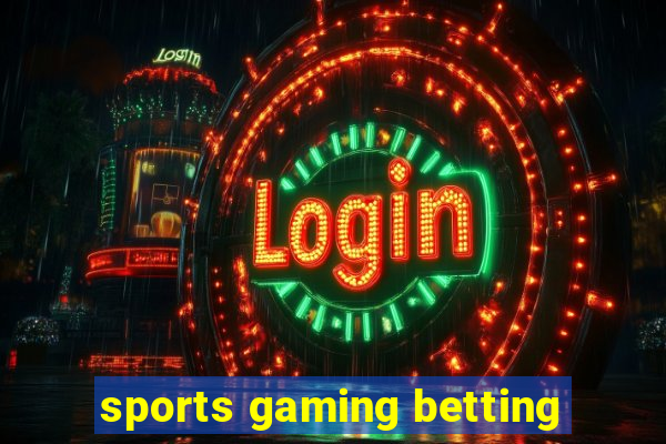 sports gaming betting