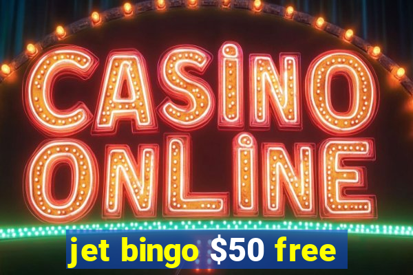 jet bingo $50 free