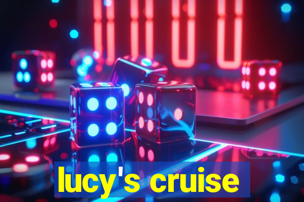 lucy's cruise