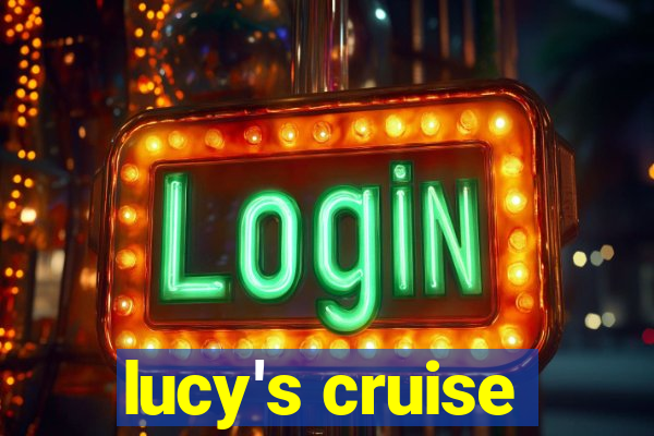 lucy's cruise