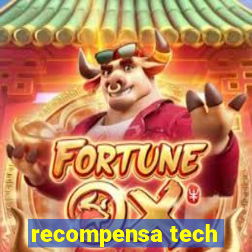 recompensa tech