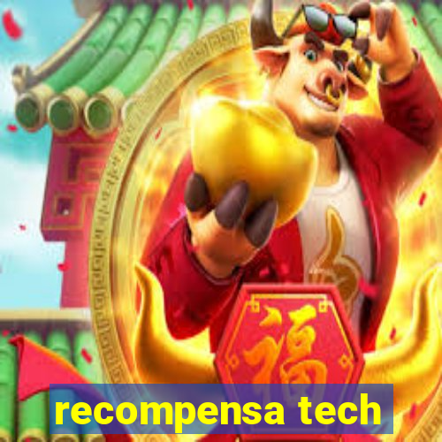 recompensa tech