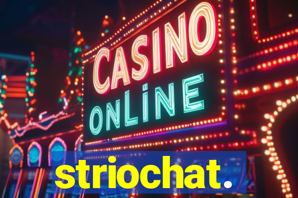 striochat.