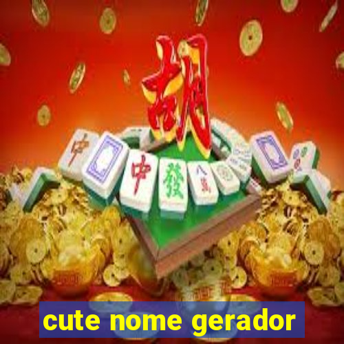 cute nome gerador