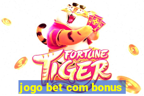 jogo bet com bonus