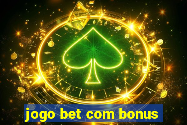 jogo bet com bonus