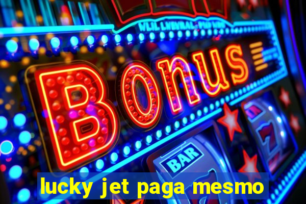 lucky jet paga mesmo