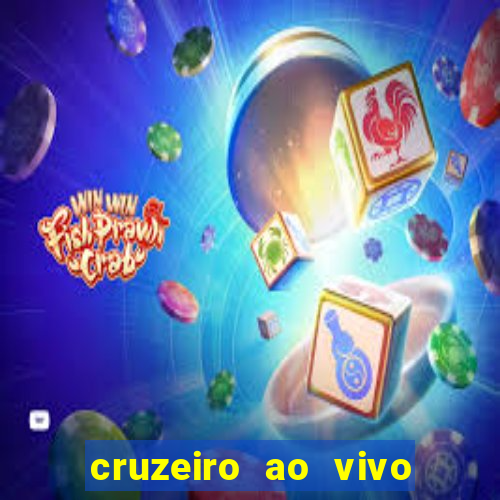 cruzeiro ao vivo em hd