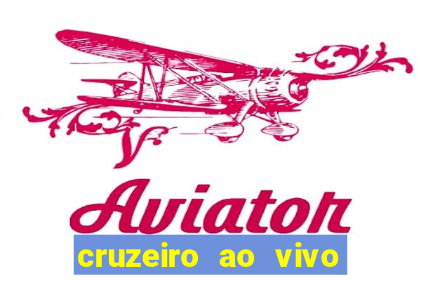 cruzeiro ao vivo em hd