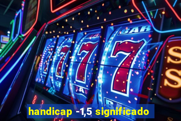 handicap -1,5 significado