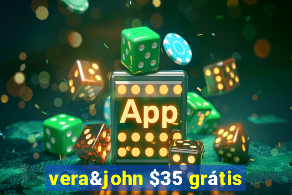 vera&john $35 grátis