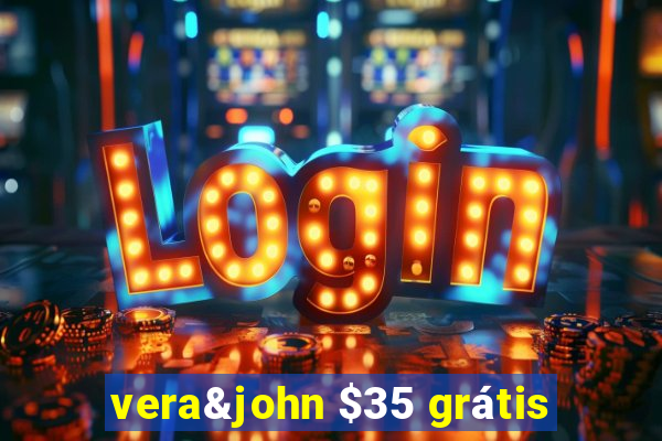 vera&john $35 grátis