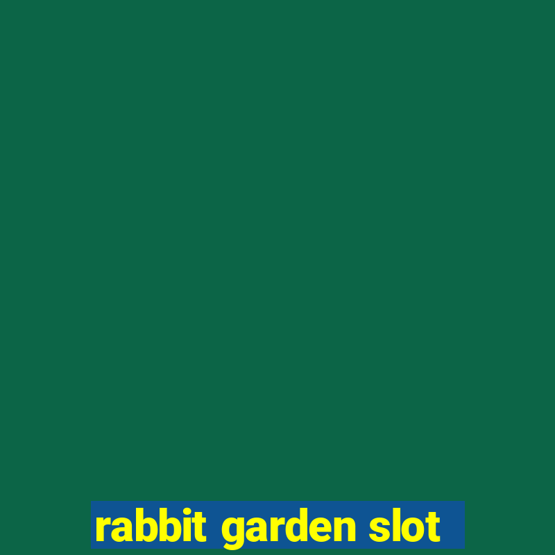 rabbit garden slot