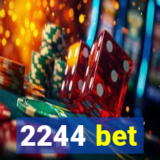 2244 bet