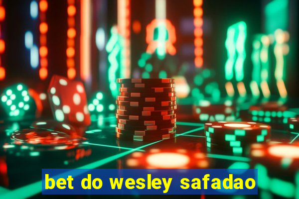 bet do wesley safadao