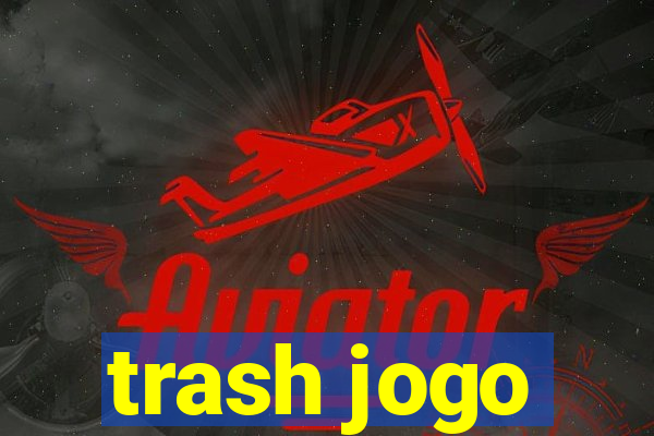 trash jogo