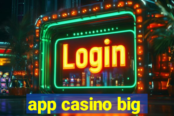 app casino big