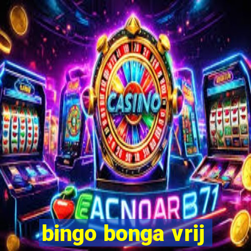 bingo bonga vrij