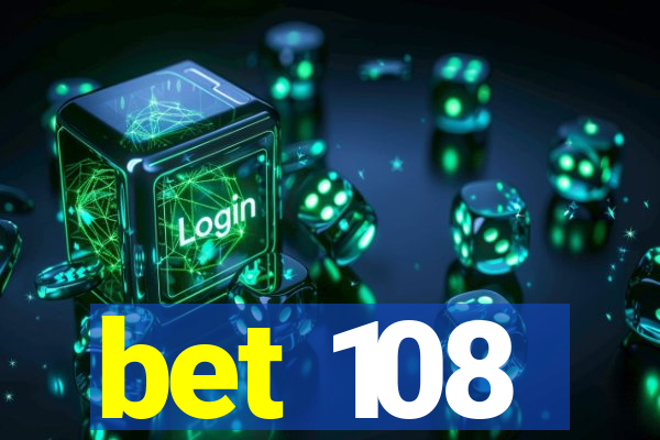 bet 108