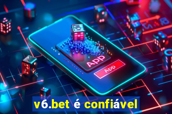 v6.bet é confiável