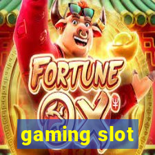 gaming slot