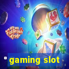 gaming slot