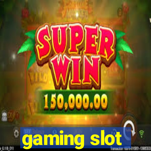 gaming slot