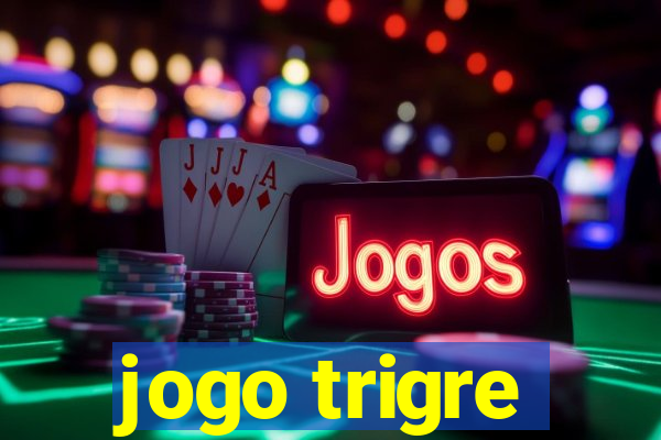 jogo trigre