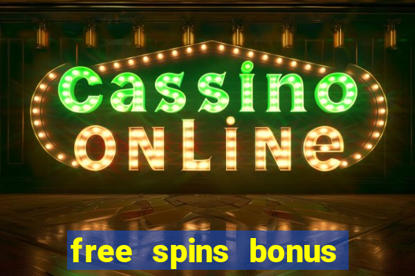 free spins bonus no deposit casino