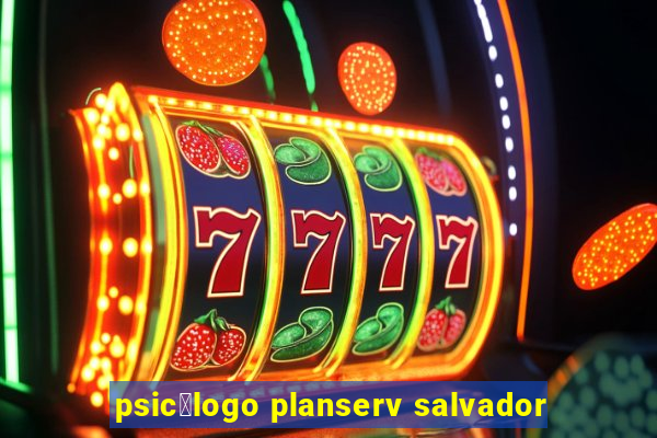 psic贸logo planserv salvador