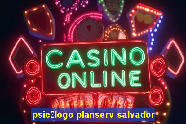 psic贸logo planserv salvador