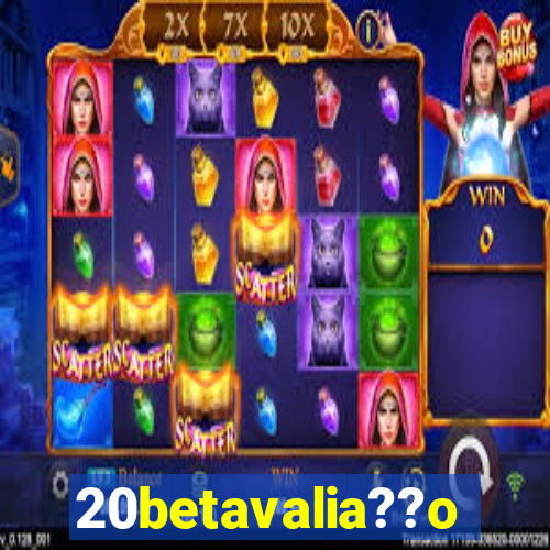 20betavalia??o