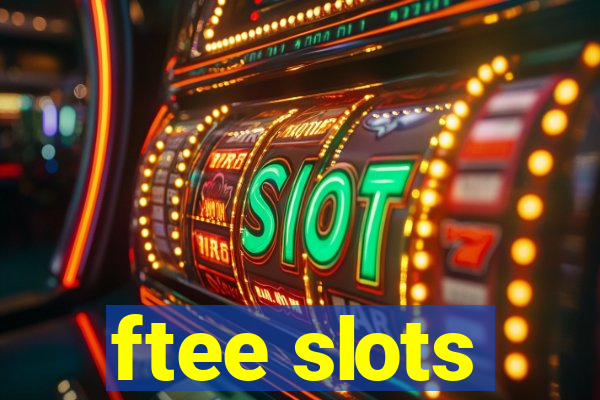 ftee slots