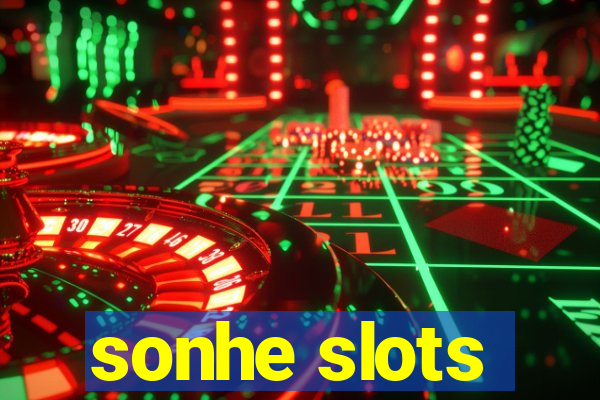 sonhe slots