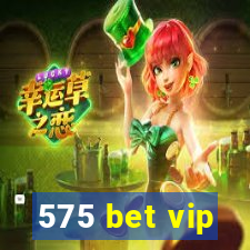 575 bet vip