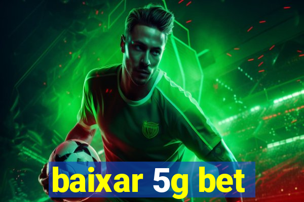 baixar 5g bet