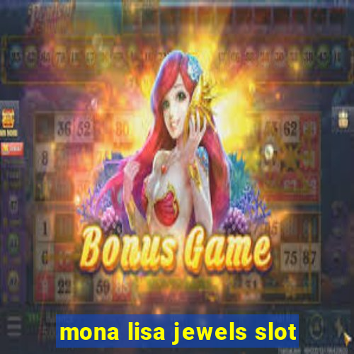 mona lisa jewels slot