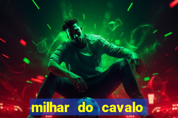 milhar do cavalo que mais sai