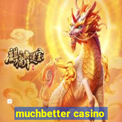 muchbetter casino