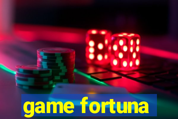 game fortuna