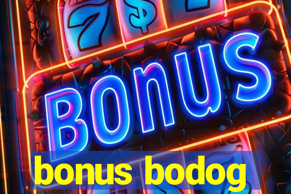 bonus bodog