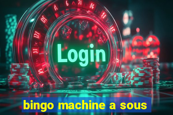 bingo machine a sous