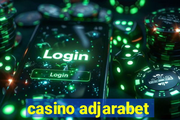 casino adjarabet