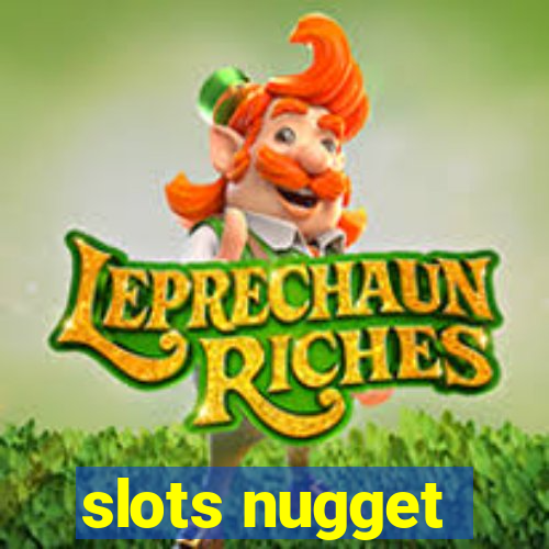 slots nugget