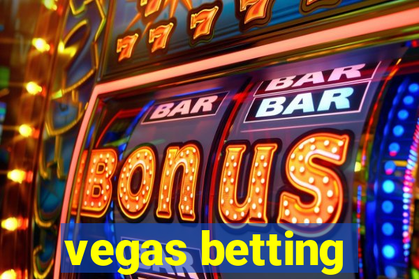 vegas betting