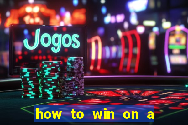 how to win on a slot machine in a casino