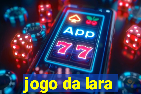 jogo da lara